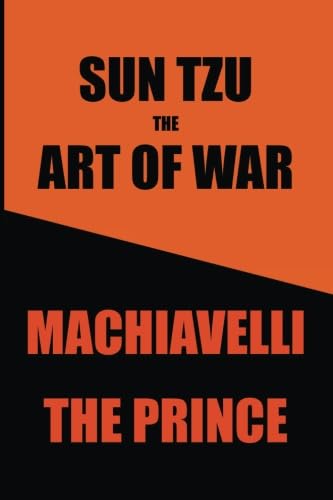 Sun Tzu's Art of War & Machiavelli's Prince