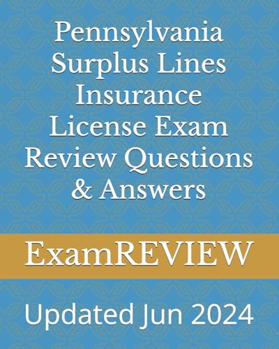 Pennsylvania Surplus Lines Insurance License Exam Review Questions & Answers