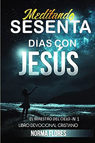 Meditando Sesenta Dias Con Jesus