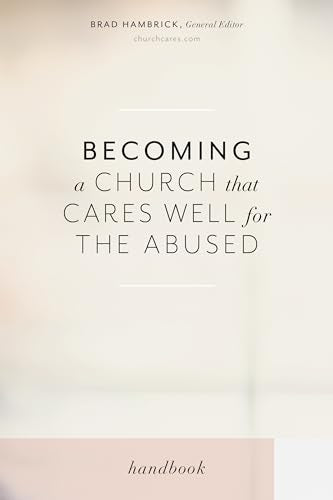 Becoming a Church that Cares Well for the Abused