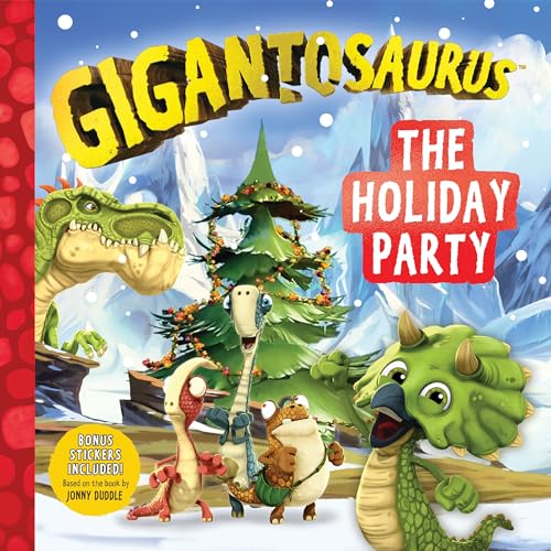 Gigantosaurus: The Holiday Party: (A Dinosaur Adventure Book about Winter Solstice, Friendship, and Festive Fun for Preschoolers, and Kids Ages 3-7 - Includes Stickers)