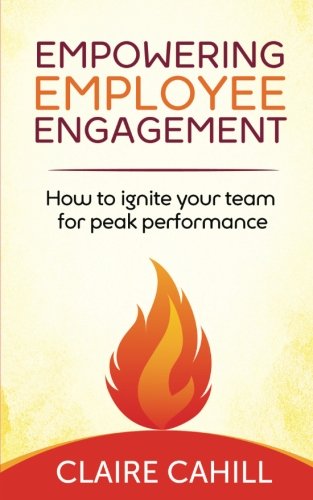 Empowering Employee Engagement: How to Ignite Your Team for Peak Performance