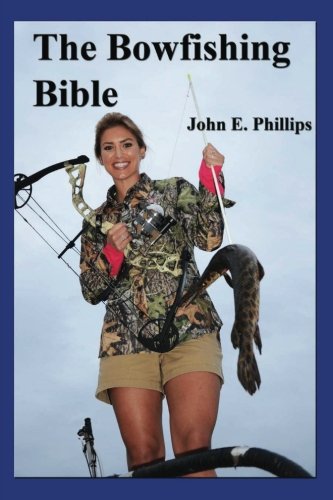 The Bowfishing Bible