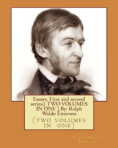 Essays. First and second series.( TWO VOLUMES IN ONE ) By