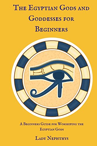 The Egyptian Gods and Goddesses for Beginners