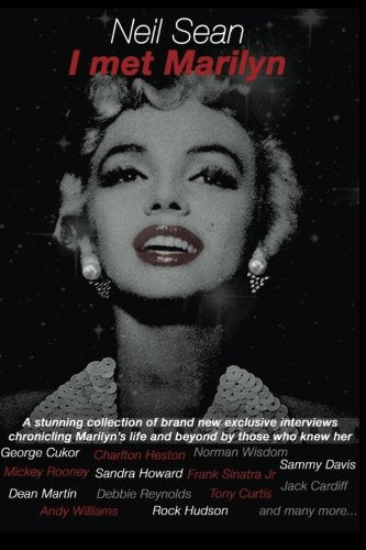 I met Marilyn: A stunning collection of brand new exclusive interviews chronicling Marilyn's life and beyond by those who knew her
