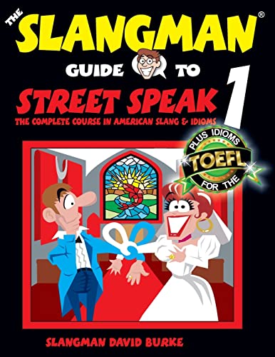 The Slangman Guide to STREET SPEAK 1