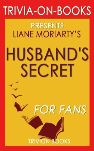 TRIVIA-ON-BOOKS PRESENTS Liane Moriarty's The Husband's Secret