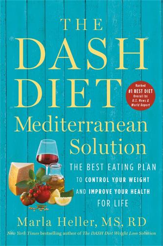 The The DASH Diet Mediterranean Solution