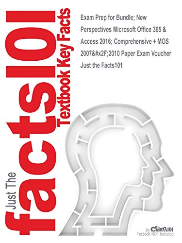 Exam Prep for Bundle; New Perspectives Microsoft Office 365 & Access 2016; Comprehensive + MOS 2007/2010 Paper Exam Voucher