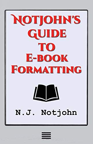 Notjohn's Guide to E-book Formatting