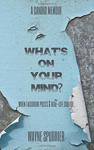 What's On Your Mind?: When Facebook posts and real-life collide