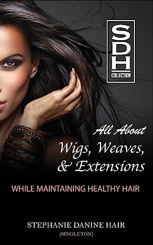 All About Wigs, Weaves & Extensions