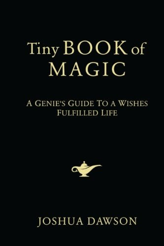 Tiny Book of Magic: A Genie's Guide to a Wishes Fulfilled Life