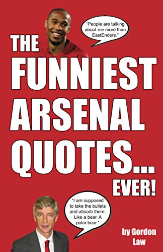 The Funniest Arsenal Quotes... Ever!