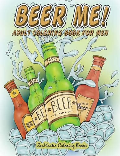 Beer Me! Adult Coloring Book For Men