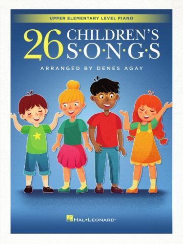 26 Children's Songs - Upper Elementary Piano: For Upper Elementary Piano