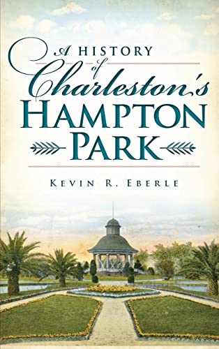 A History of Charleston's Hampton Park