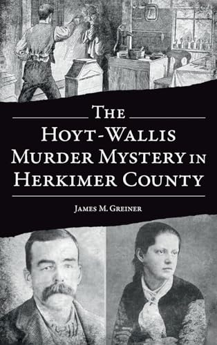 Hoyt-Wallis Murder Mystery in Herkimer County