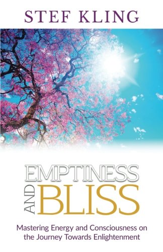Emptiness and Bliss: Mastering Energy and Consciousness on the Journey Towards Enlightenment