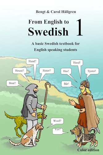 From English to Swedish 1: A basic Swedish textbook for English speaking students (color edition)
