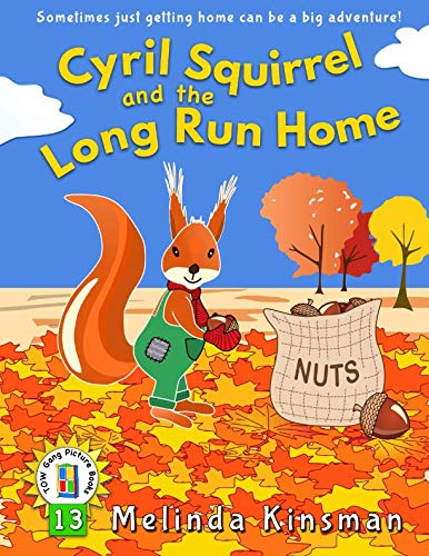 Cyril Squirrel and the Long Run Home: U.S.English Edition - Fun Rhyming Bedtime Story - Picture Book / Beginner Reader (for ages 3-6) (Top of the Wardrobe Gang Picture Books)