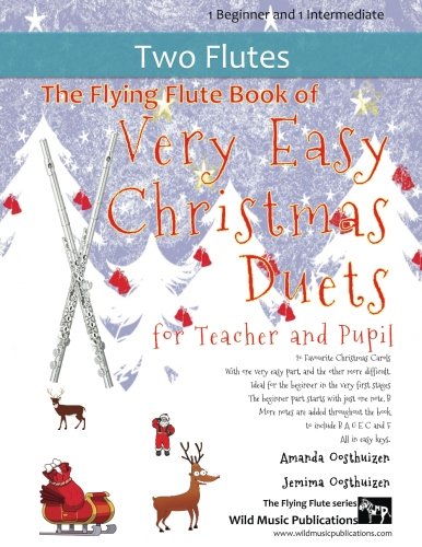 The Flying Flute Book of Very Easy Christmas Duets for Teacher and Pupil: 20 Favourite Christmas Carols arranged with one Very Easy part, and the ... (Flute Duets for Beginners and Improvers)