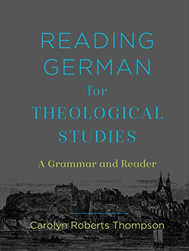 Reading German for Theological Studies A Grammar and Reader
