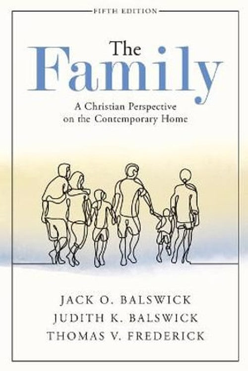 The Family A Christian Perspective on the Contemporary Home