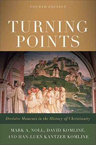 Turning Points Decisive Moments in the History of Christianity
