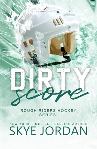 Dirty Score, A Rough Riders Hockey Novel: Volume 3