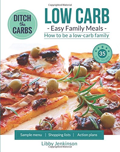 Low Carb Easy Family Meals- How to be a low carb family.: 35 easy recipes you and your children will love.