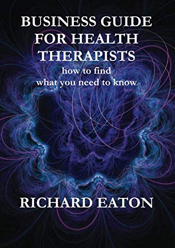 BUSINESS GUIDE for HEALTH THERAPISTS: how to find what you need to know