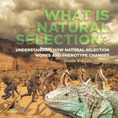What is Natural Selection? Understanding How Natural Selection Works and Phenotype Changes Grade 6-8 Life Science