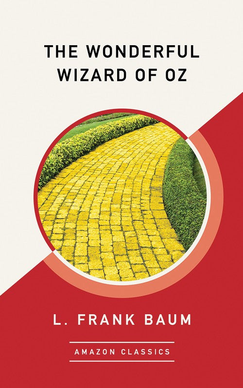The Wonderful Wizard of Oz (AmazonClassics Edition)