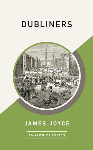 Dubliners (AmazonClassics Edition)