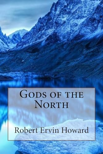 Gods of the North Robert Ervin Howard