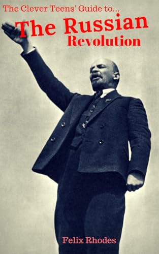 The Clever Teens' Guide to the Russian Revolution