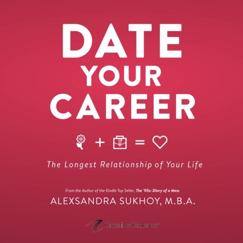 Date Your Career: The Longest Relationship of Your Life