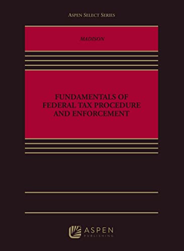 Fundamentals of Federal Tax Procedure and Enforcement