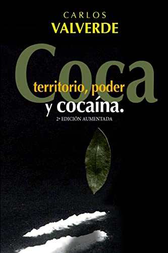 Coca, Territorio, Poder... Y Cocaina