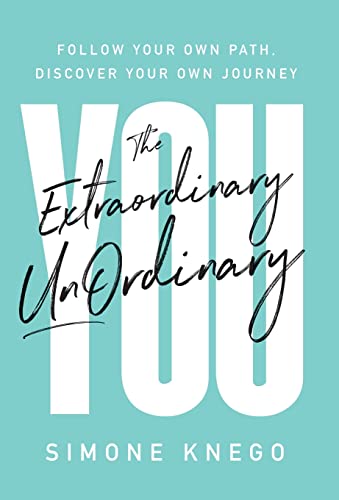 The Extraordinary UnOrdinary You