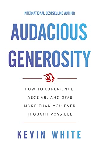 Audacious Generosity