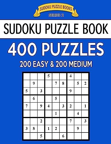 Sudoku Puzzle Book, 400 Puzzles, 200 EASY and 200 MEDIUM