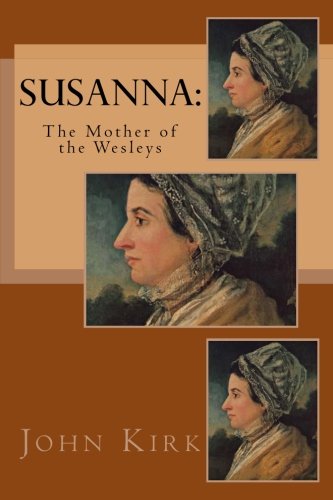 Susanna: The Mother of the Wesleys