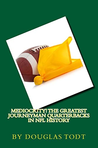 Mediocrity! The Greatest Journeyman Quarterbacks in NFL History