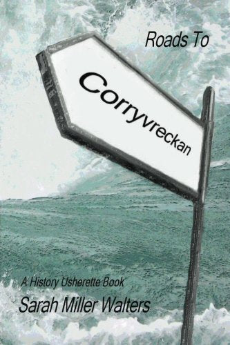 Roads to Corryvreckan: A History Usherette Book
