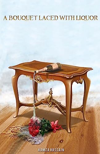 A Bouquet Laced with Liquor