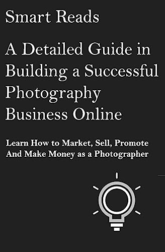 A Detailed Guide in Building a Successful Photography Business Online