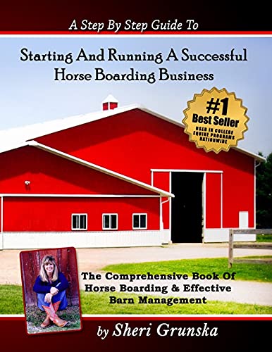 A Step By Step Guide To Starting And Running A Successful Horse Boarding Business